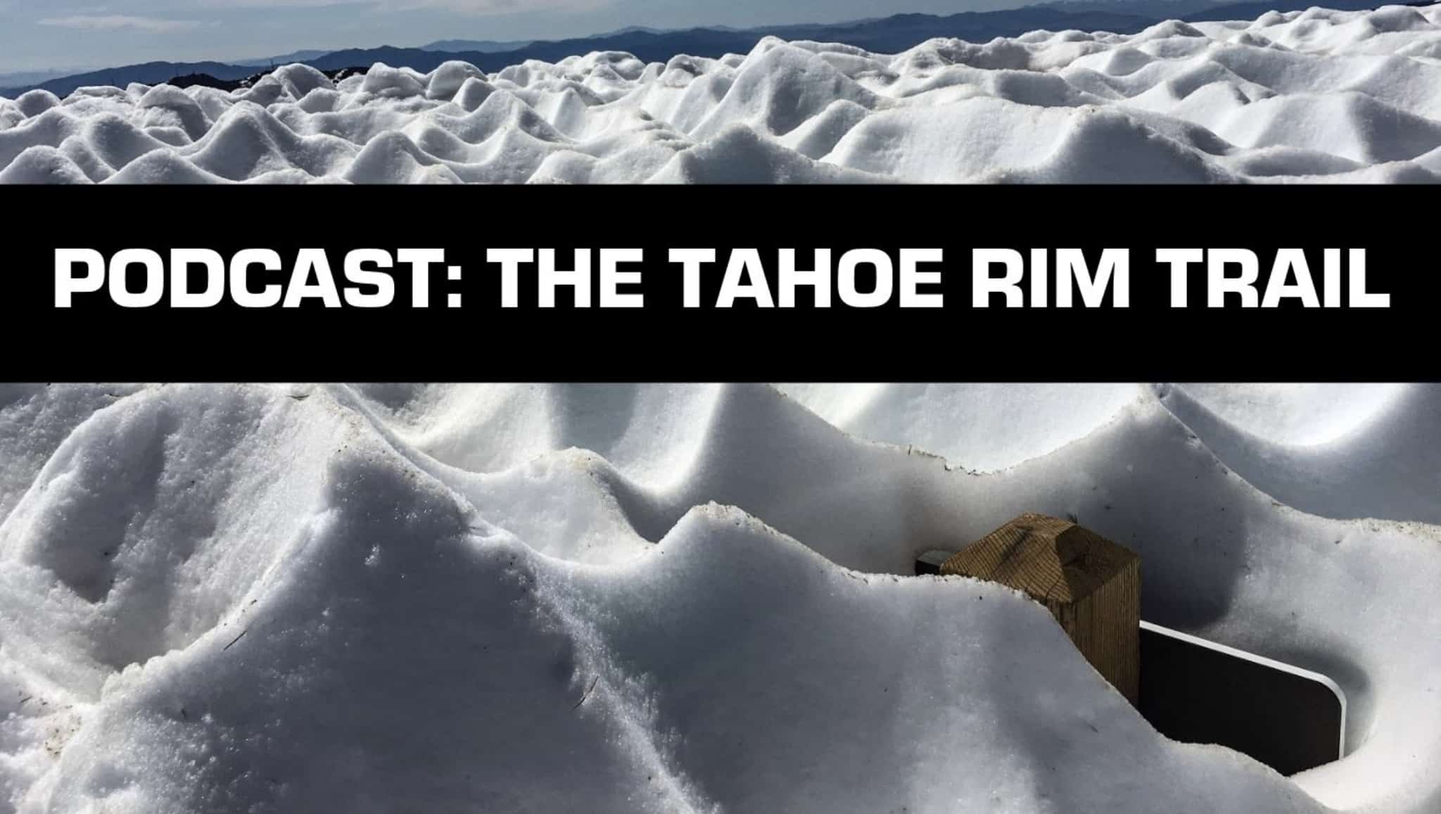 Episode 15 | Andrew Marshall on the Tahoe Rim Trail