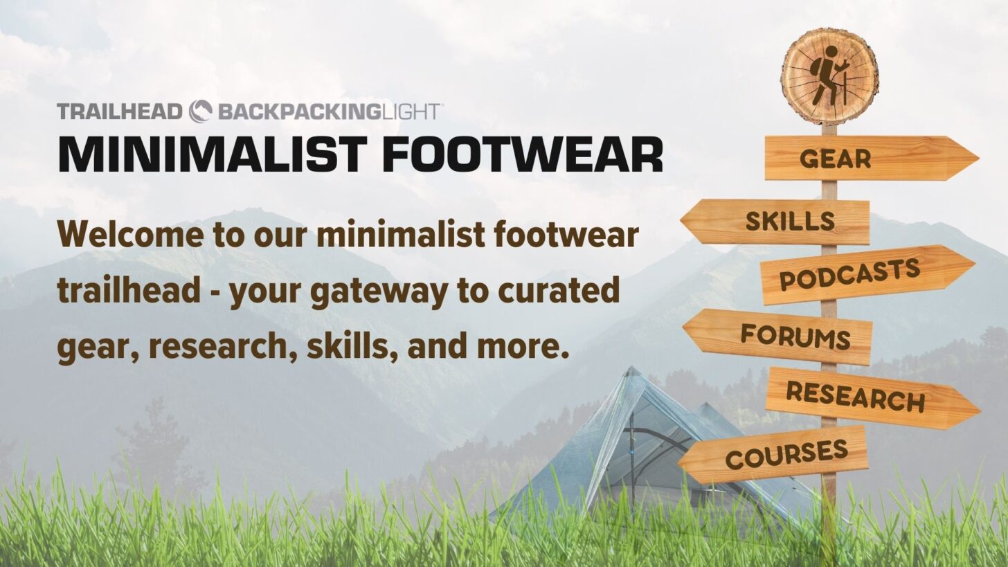 outdoor scene with an ultralight tent reading: "trailhead at backpacking light - welcome to our minimalist footwear trailhead - your gateway to curated gear, research, skills, and more" with a wooden trailhead sign with arrows pointing various directions and reading "gear", "skills", "podcasts", "forums", "research", and "courses"