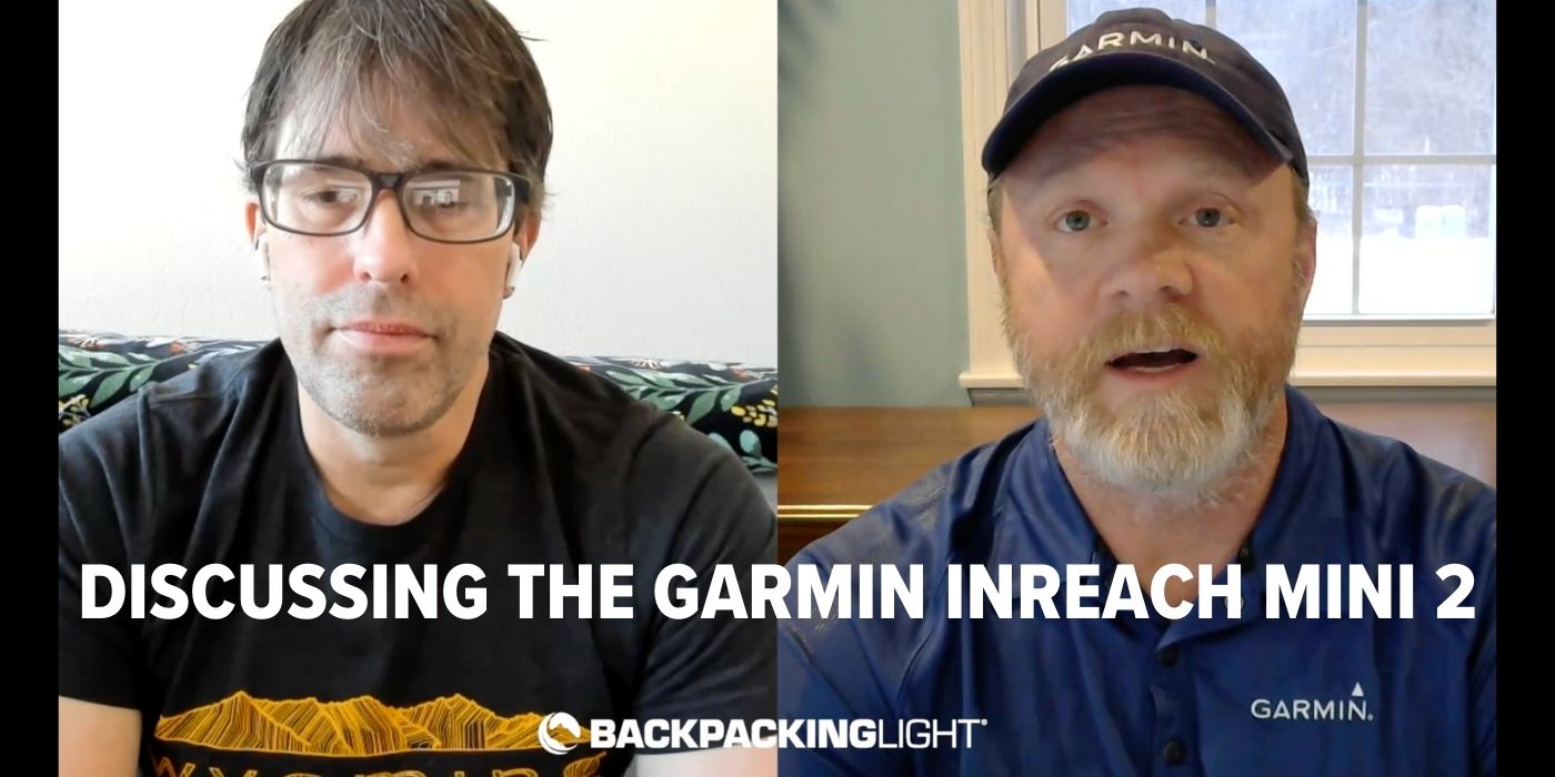 Uendelighed Tage med kabel Discussing the Garmin inReach Mini 2 with Garmin Senior Product Manager Chip  Noble - Backpacking Light