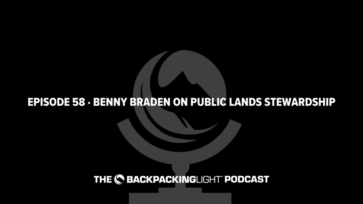 Episode 58 | Benny Braden on Public Lands Stewardship