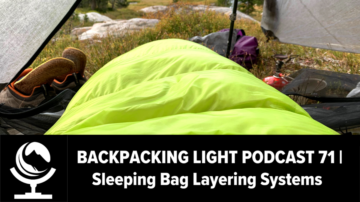 Episode 71 | Sleeping Bag Layering Systems