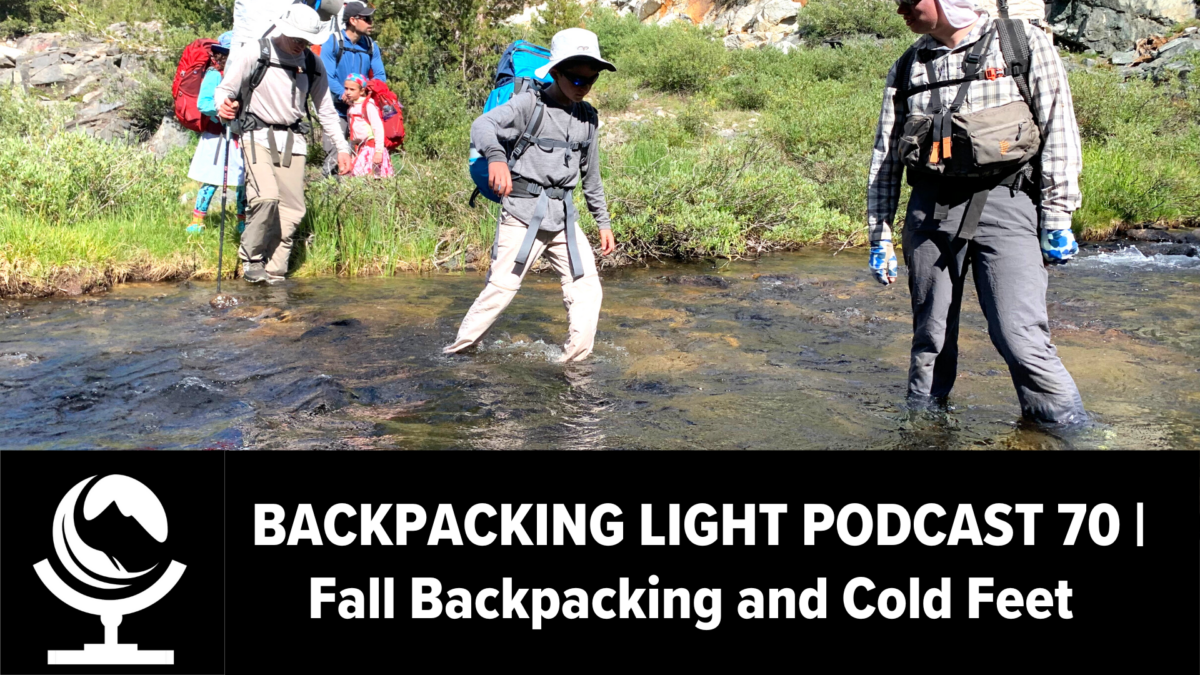 Episode 70 | Fall Backpacking & Cold Feet