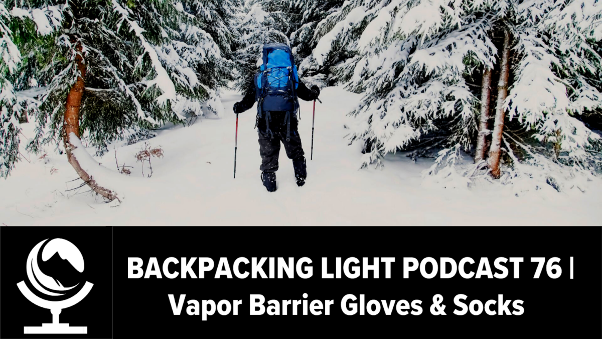 Episode 76 | Vapor Barrier Gloves and Socks