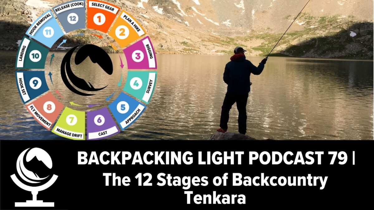 Episode 79 | The 12 Stages of Backcountry Tenkara