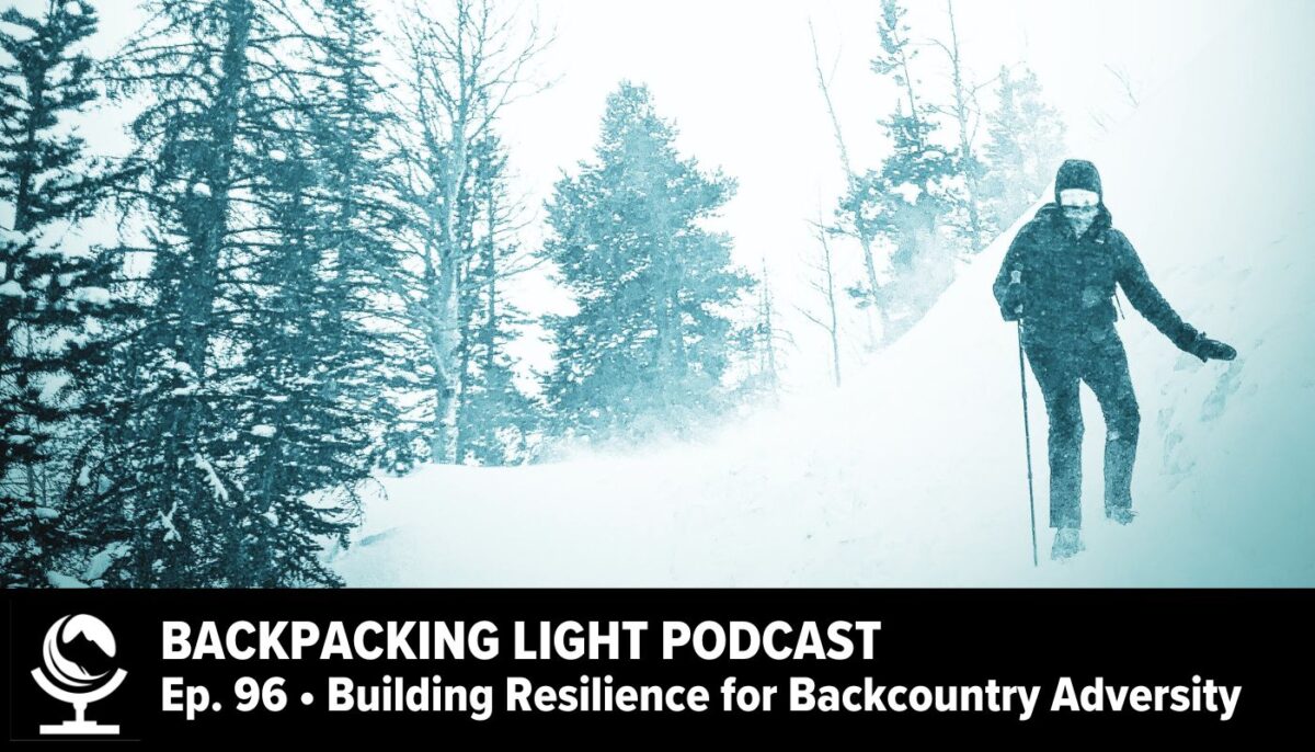 Episode 96 | Building Resilience for Backcountry Adversity