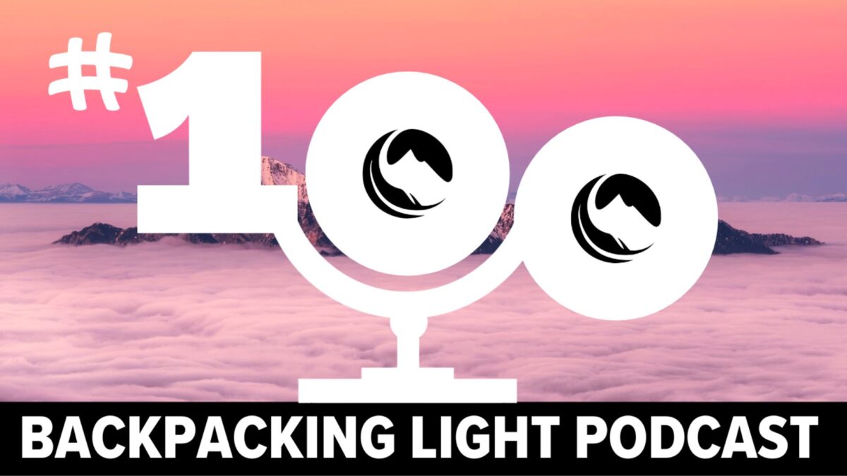 Episode 100 | Celebrating our Listeners and Gear for Hiking in the Sun