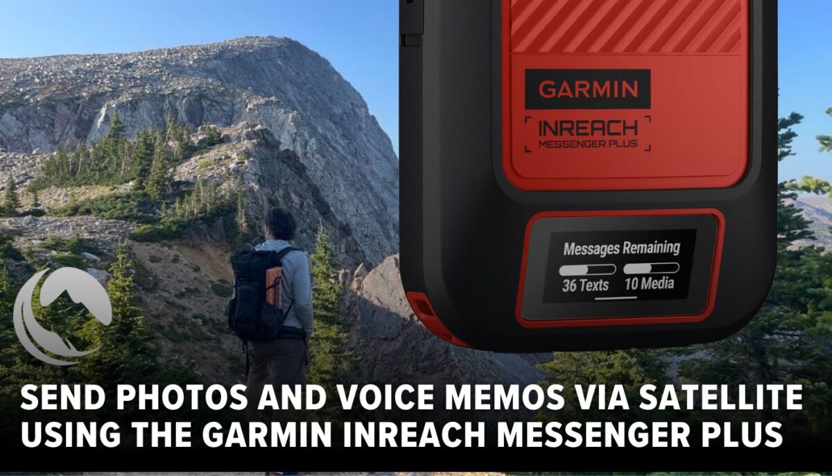 send photos and voice memos via satellite using the garmin inreach messenger plus satellite messaging device