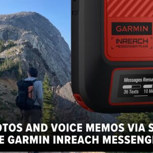 send photos and voice memos via satellite using the garmin inreach messenger plus satellite messaging device