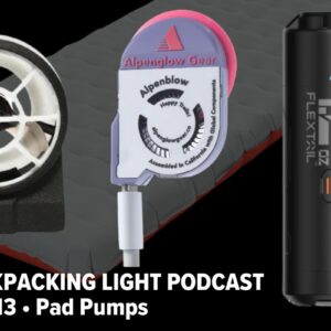 Splash Image: Backpacking Light Podcast Ep 113 Pad Pumps