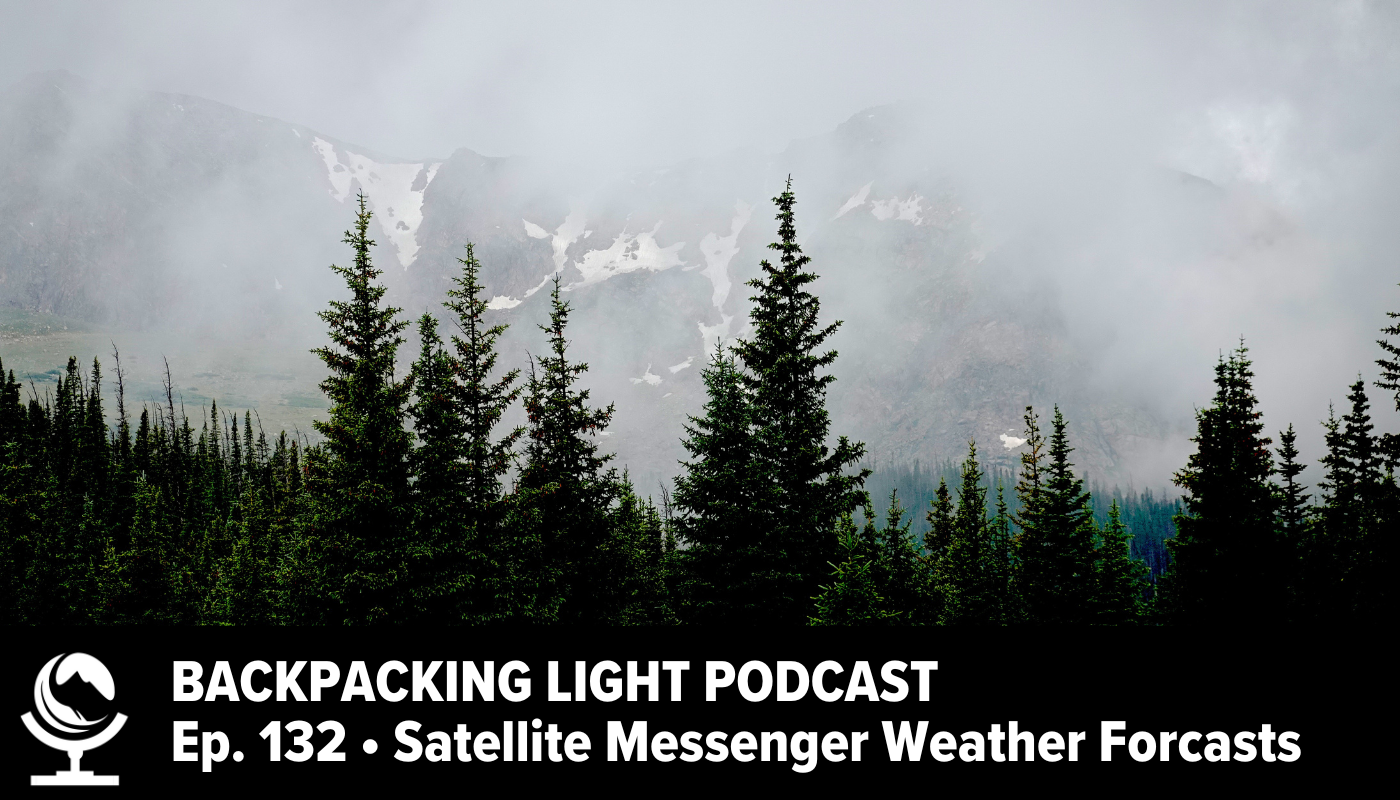 backpacking light podcast ep 132 satellite messenger weather fo