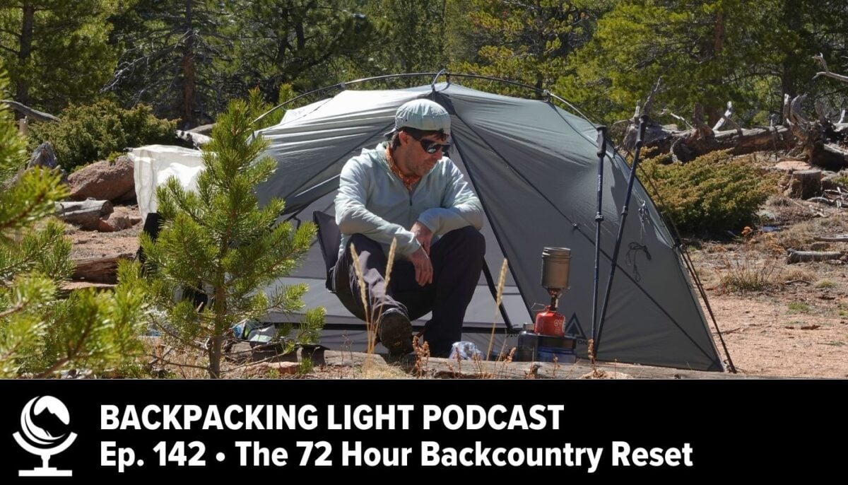 Episode 142 | The 72 Hour Backcountry Reset