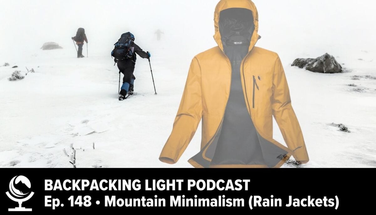 Episode 148 | Rain Jackets for Mountain Minimalism